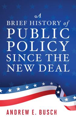 Brief History of Public Policy since the New Deal