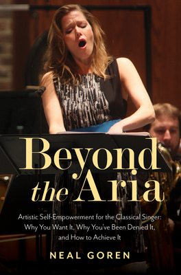 Beyond the Aria: Artistic Self-Empowerment for the Classical Singer