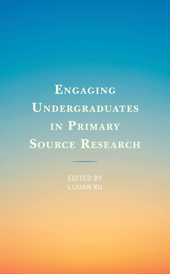 Engaging Undergraduates in Primary Source Research