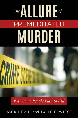 The Allure of Premeditated Murder