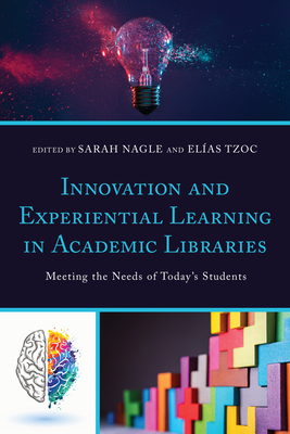 Innovation and Experiential Learning in Academic Libraries