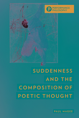 Suddenness and the Composition of Poetic Thought