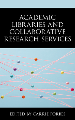 Academic Libraries and Collaborative Research Services