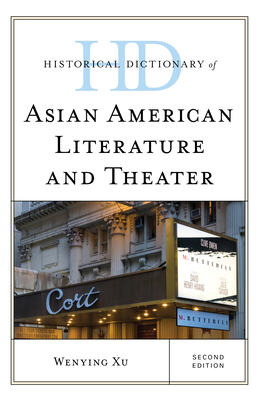 Historical Dictionary of Asian American Literature and Theater