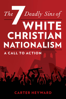 The Seven Deadly Sins of White Christian Nationalism