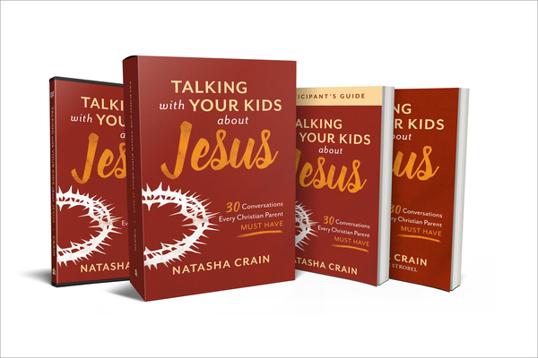 Talking with Your Kids about Jesus Curriculum Ki - 30 Conversations Every Christian Parent Must Have