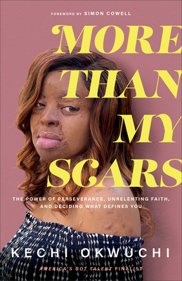 More Than My Scars - The Power of Perseverance, Unrelenting Faith, and Deciding What Defines You