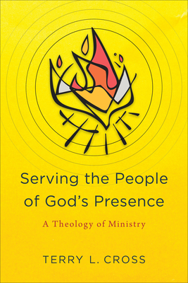 Serving the People of God`s Presence - A Theology of Ministry