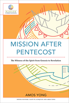 Mission after Pentecost - The Witness of the Spirit from Genesis to Revelation