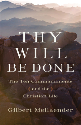 Thy Will Be Done - The Ten Commandments and the Christian Life