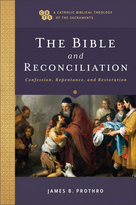 The Bible and Reconciliation - Confession, Repentance, and Restoration