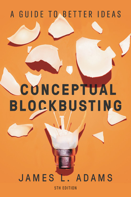 Conceptual Blockbusting (Fifth Edition)