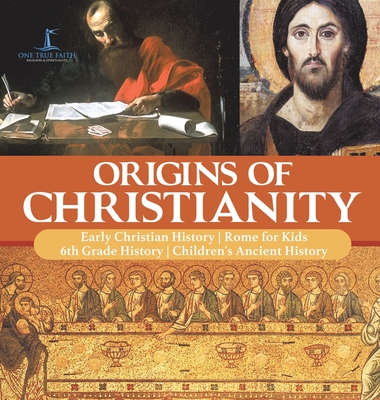 Origins of Christianity Early Christian History Rome for Kids 6th Grade History Children's Ancient History