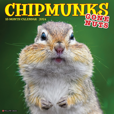 Chipmunks (Gone Nuts!) 2024 12 X 12 Wall Calendar