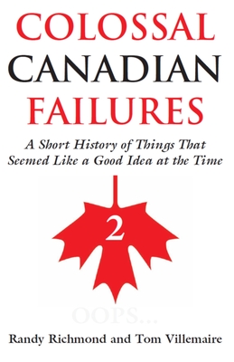 Colossal Canadian Failures 2