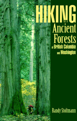 Hiking the Ancient Forests of British Columbia and Washington