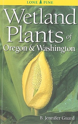 Wetland Plants of Oregon and Washington