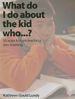 What Do I Do About the Kid Who…?