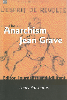 The Anarchism Of Jean Grave - Editor, Journalist and Militant