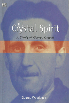 The Crystal Spirit – A Study of George Orwell