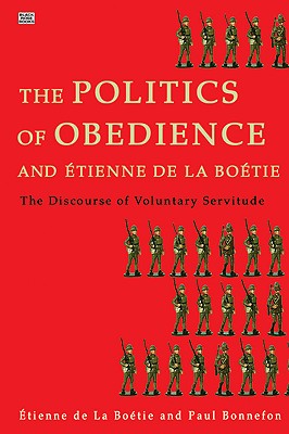 Politics of Obedience - The discourse of voluntary servitude