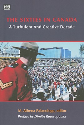 The Sixties in Canada - A Turbulent and Creative Decade