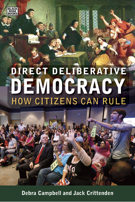 Direct Deliberative Democracy - How Citizens Can Rule