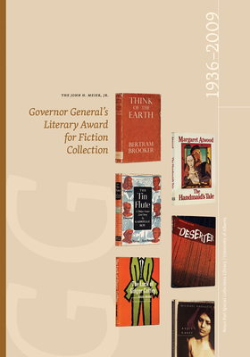 The John H. Meier, Jr. Governor General's Literary Award for Fiction Collection: 1936-2009