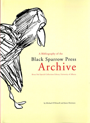 A Bibliography of the Black Sparrow Press Archive: Bruce Peel Special Collections Library, University of Alberta