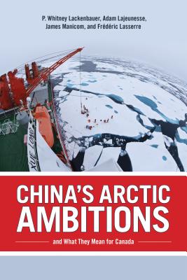 China''s Arctic Ambitions and What They Mean for Canada