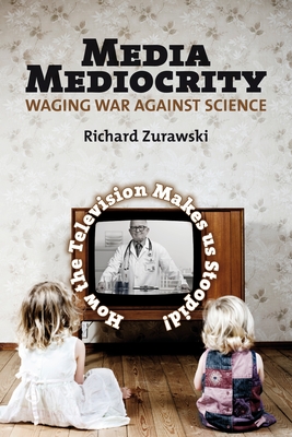 Media Mediocrity - Waging War Against Science