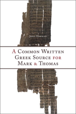 A Common Written Greek Source for Mark and Thomas