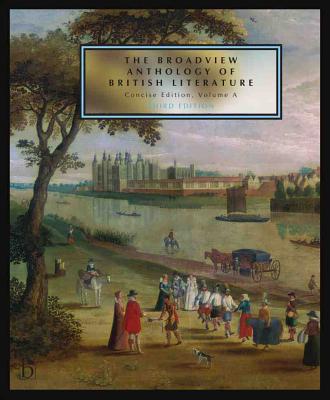 The Broadview Anthology of British Literature: Concise Edition, Volume A