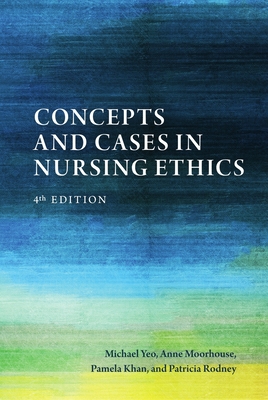 Concepts and Cases in Nursing Ethics