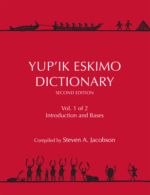 Yup'ik Eskimo Dictionary Second Edition