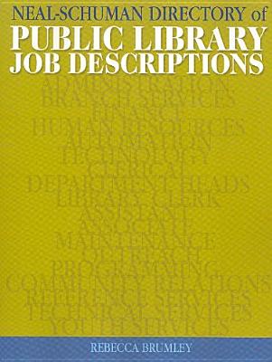 The Neal-Schuman Directory of Public Library Job Descriptions