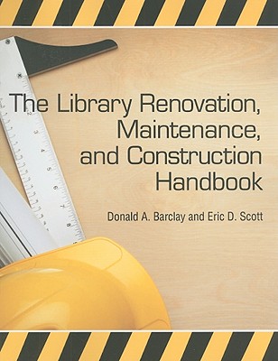 The Library Renovation, Maintenance and Construction Handbook