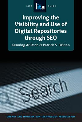 Improving the Visibility and Use of Digital Repositories through SEO