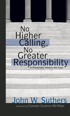 No Higher Calling, No Greater Responsibility