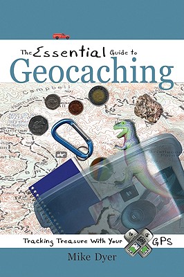 The Essential Guide to Geocaching