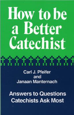 How to Be a Better Catechist