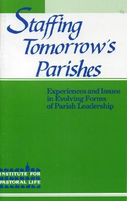 Staffing Tomorrow''s Parishes