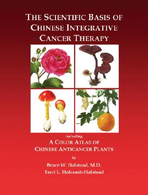 The Scientific Basis of Chinese Integrative Cancer Therapy