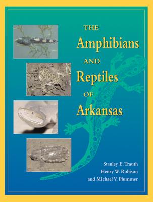 The Amphibians and Reptiles of Arkansas