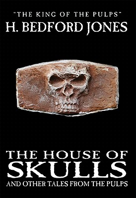 The House of Skulls and Other Tales from the Pulps