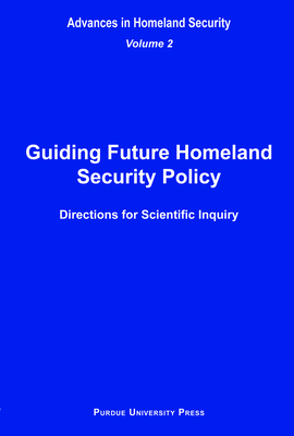 Guiding Future Homeland Security Policy Directions for Scientific Inquiry V. 2