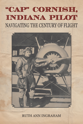Cap" Cornish, Indiana Pilot