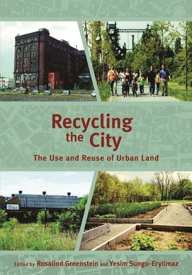 Recycling the City - The Use and Reuse of Urban Land