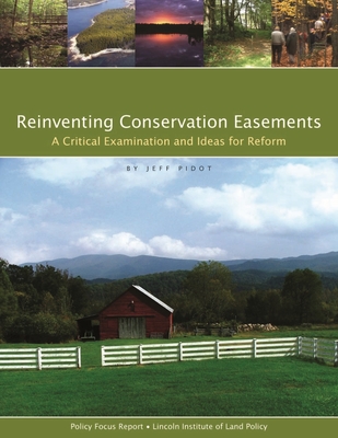 Reinventing Conservation Easements - A Critical Examination and Ideas for Reform