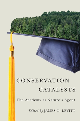 Conservation Catalysts - The Academy as Nature's Agent